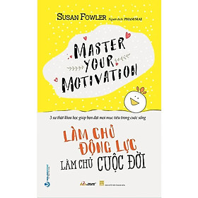 Làm Chủ Động Lực - Làm Chủ Cuộc Đời (VL)