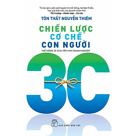 Chiến Lược - Cơ Chế - Con Người: Thế Kiềng 3C Của Tồn Vinh Doanh Nghiệp _TRE
