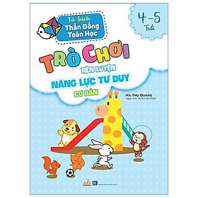 Trò Chơi Rèn Luyện Năng Lực Tư Duy Cơ Bản (4 -5 Tuổi)