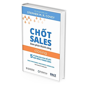 Chốt Sales - Đàm Phán Thành Công (Tái Bản) -  	Craig Christensen, Sean Frontz, Dennis Susa