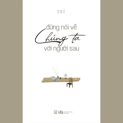 Đừng nói về chúng ta với người sau - Bản Quyền