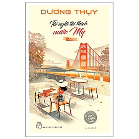 Sách Tôi Nghĩ Tôi Thích Nước Mỹ