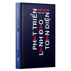 Sách Mô Hình Phát Triển Lãnh Đạo Toàn Diện