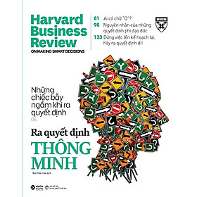 HBR On Making Smart Decisions - Ra Quyết Định Thông Minh ( tặng kèm bookmark tuyệt đẹp )