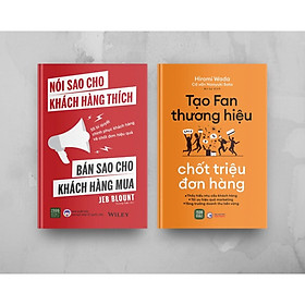 Nói Sao Cho Khách Hàng Thích, Bán Sao Cho Khách Hàng Mua Tạo Fan Thương Hiệu, CTDH - Bản Quyền