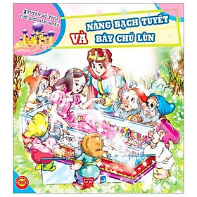 Truyện Cổ Tích Thế Giới Hay Nhất - Nàng Bạch Tuyết Và Bảy Chú Lùn (Tái Bản)