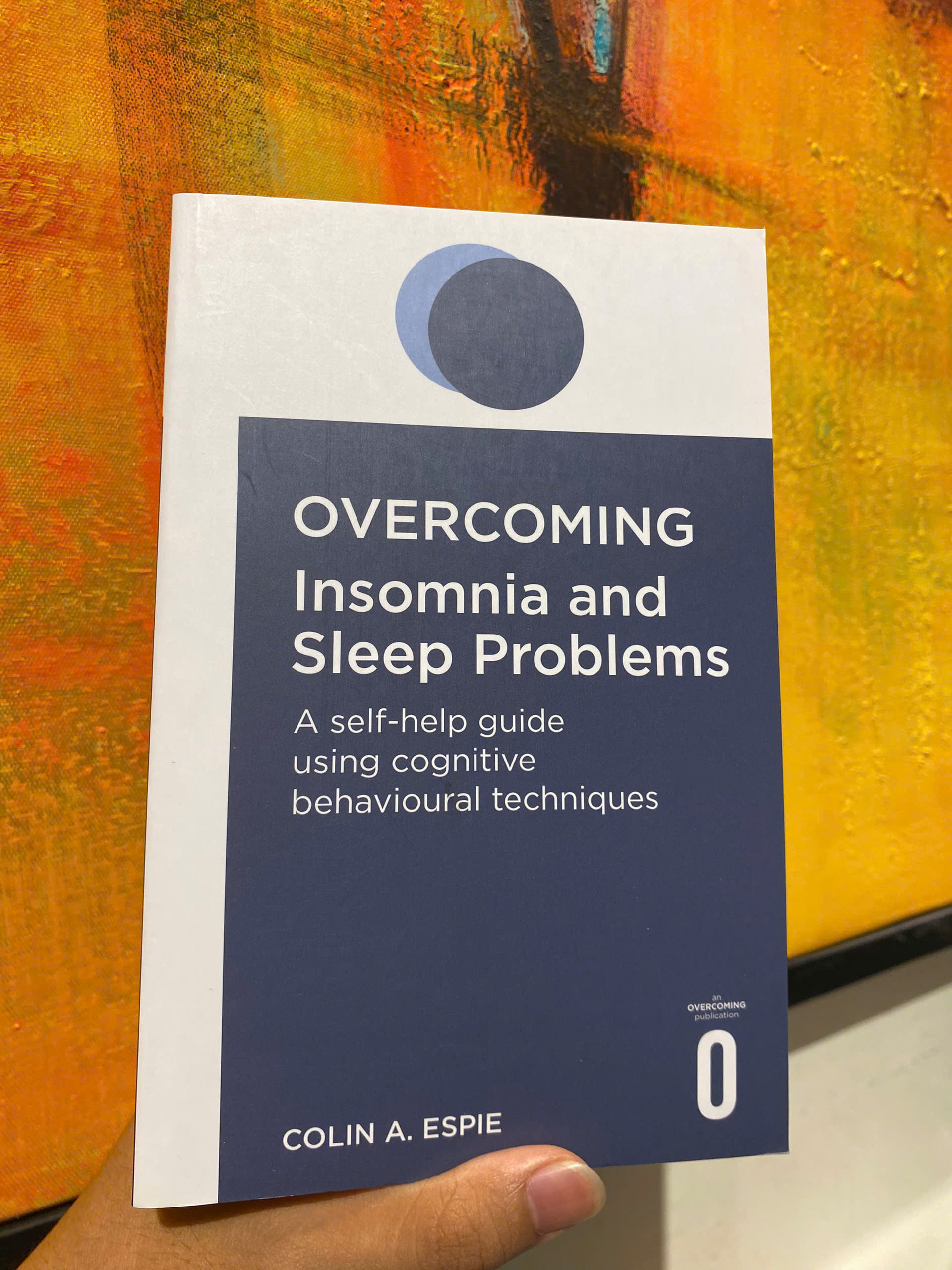 Sách - Overcoming Insomnia and Sleep Problems: A Self-Help Guide Using Cognitive Behavioral Techniques by Colin A Espie - English Book