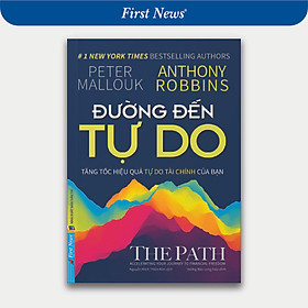 Sách Đường Đến Tự Do - Tăng Tốc Hiệu Quả Tự Do Tài Chính Của Bạn