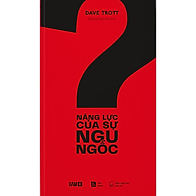 Năng Lực Của Sự Ngu Ngốc