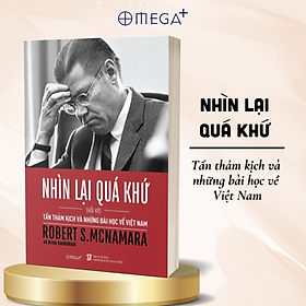 Combo/Lẻ Vì Cha Chúng Tôi Nói Dối - Because Our Father Lied (Craig McNamara) +  Nhìn Lại Quá Khứ - Tấn Thảm Kịch và Những Bài Học Về Việt Nam - Hồi Ký Robert S.McNamara