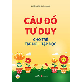 Câu Đố Tư Duy Cho Trẻ Tập Nói - Tập Đọc