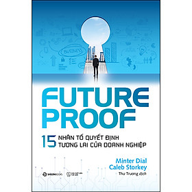 Futureproof - 15 Nhân Tố Quyết Định Tương Lai Của Doanh Nghiệp_SGB