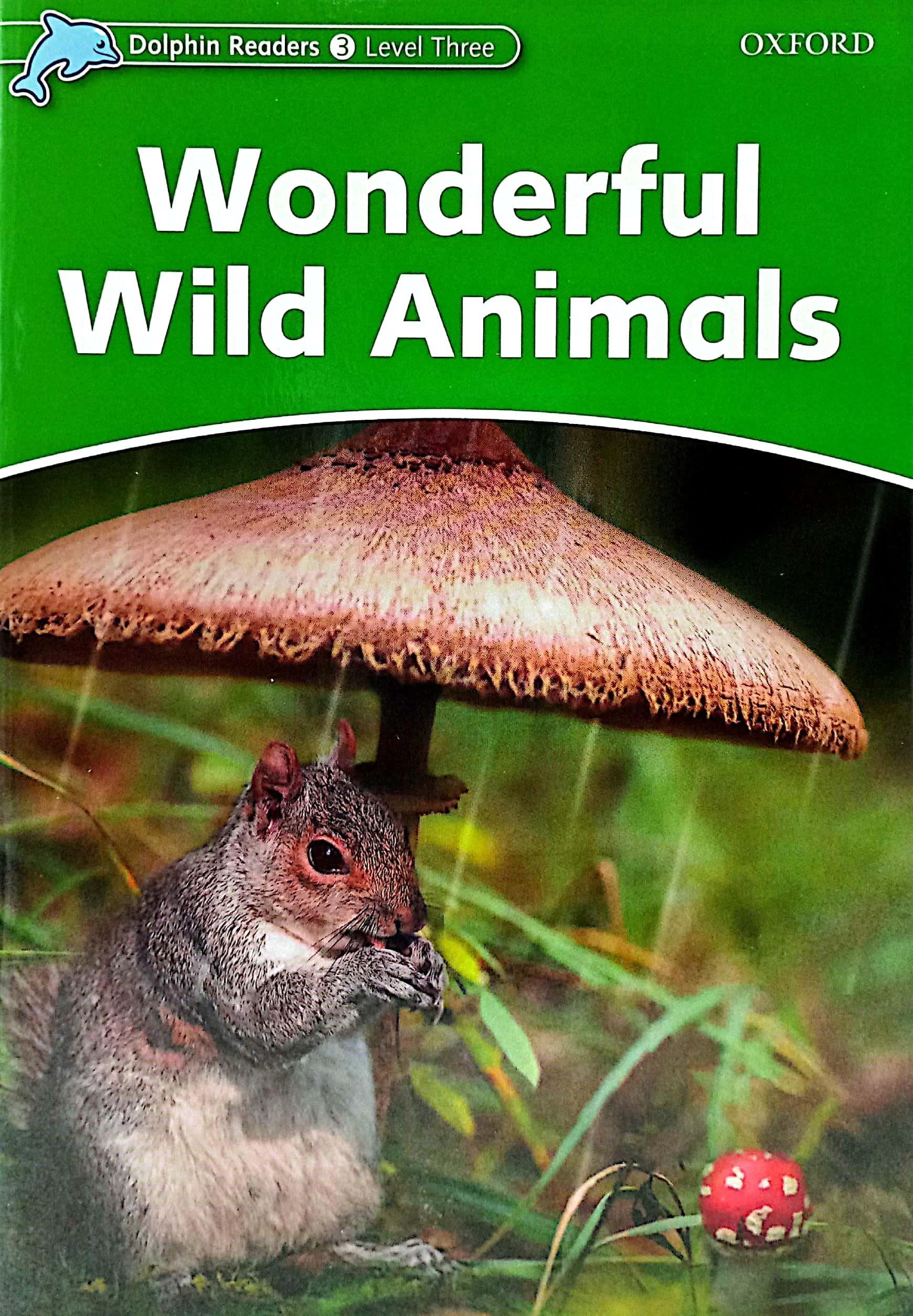 Dolphin Readers Level 3: Wonderful Wild Animals