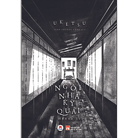NGÔI NHÀ KỲ QUÁI - #1 SÁCH BÁN CHẠY MỤC HƯ CẤU BÍ ẨN, KINH DỊ TRÊN AMAZON NHẬT BẢN