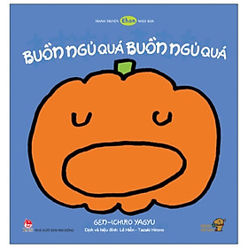 Tranh Truyện Ehon Nhật Bản - Buồn Ngủ quá, Buồn Ngủ Quá