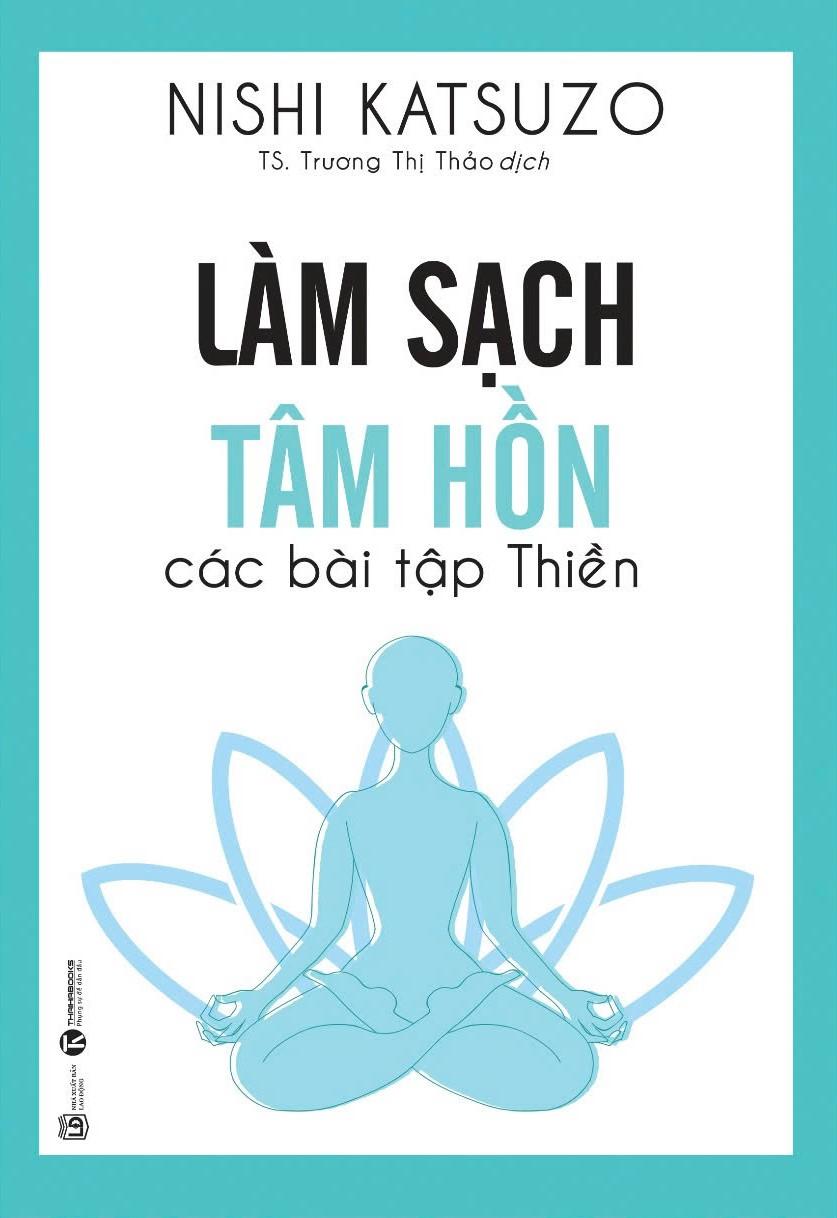Làm Sạch Tâm Hồn - Các Bài Tập Thiền (Tái Bản 2024)