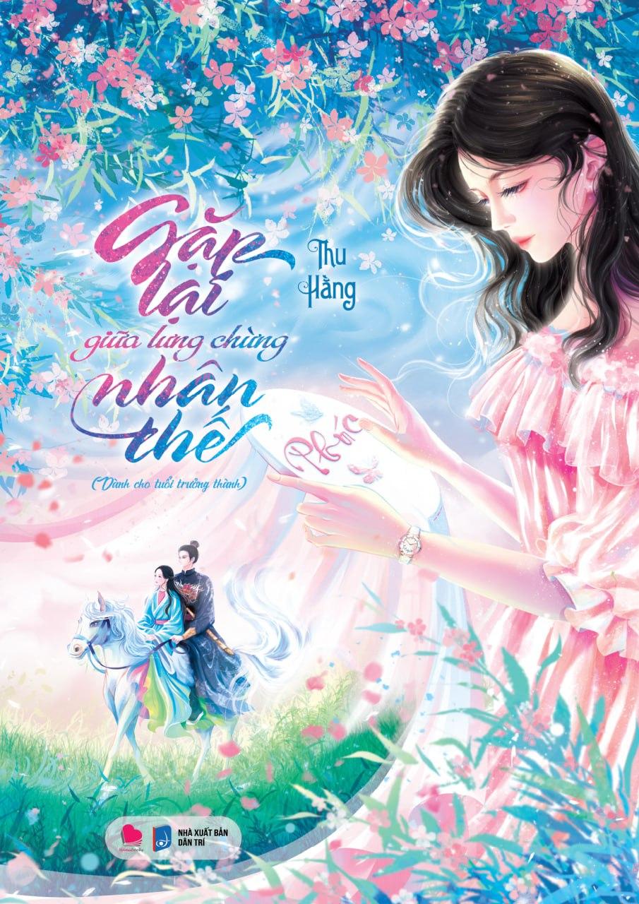 Sách - Gặp Lại Giữa Lưng Chừng Nhân Thế - Tặng Kèm Bookmark Bế Hình + Vé Du Hành Thời Gian In 2 Mặt