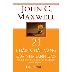 Sách 21 phẩm chất vàng của nhà lãnh đạo - Alphabooks - BẢN QUYỀN