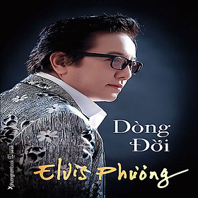    Dòng Đời (Hồi ký ca sỹ Elvis Phương)