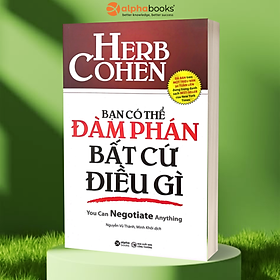 Bạn Có Thể Đàm Phán Bất Cứ Điều Gì (Tái Bản 2018)
