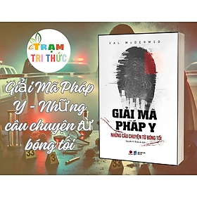Sách - Giải Mã Pháp Y - Những câu chuyện từ bóng tối - Bách Việt