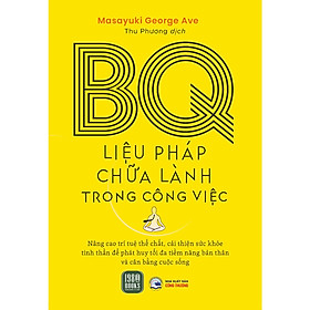 Cuốn Sách Nâng Cao Hiệu Quả Công Việc -BQ Liệu Pháp Chữa Lành Trong Công Việc