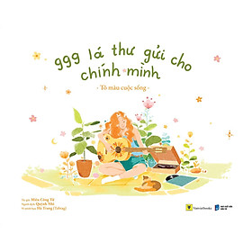 999 Lá Thư Gửi Cho Chính Mình - Tô Màu Cuộc Sống - Bản Quyền