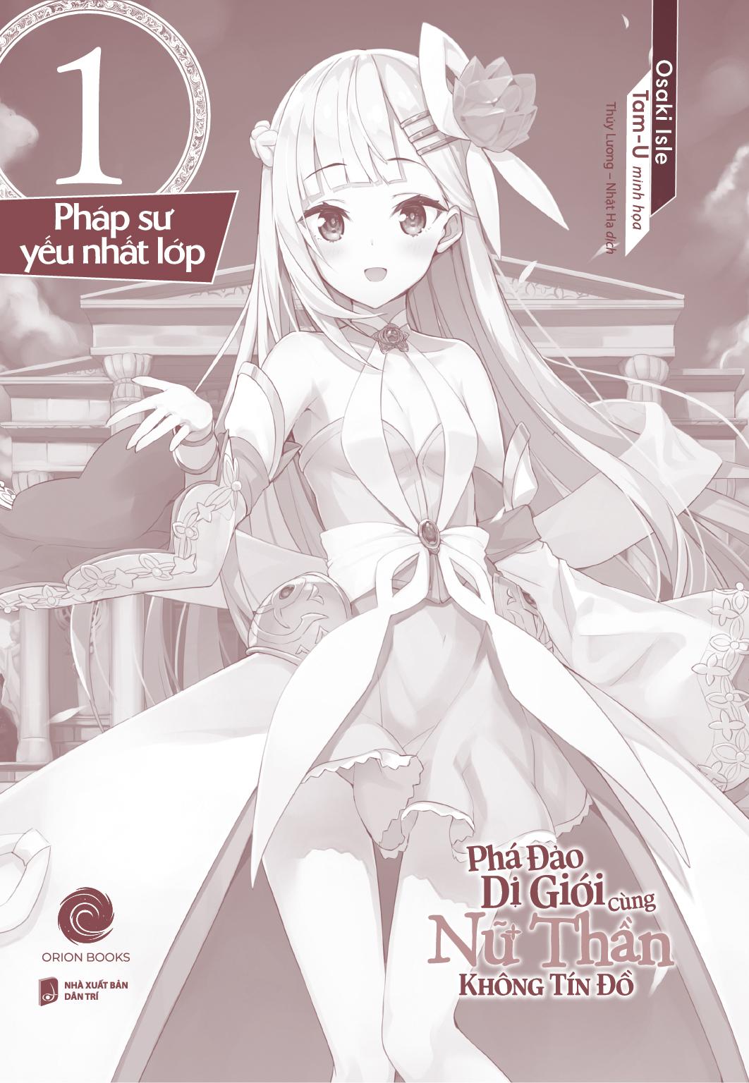 Phá Đảo Dị Giới Cùng Nữ Thần Không Tín Đồ - Tập 1: Pháp Sư Yếu Nhất Lớp - Tặng Kèm Bookmark