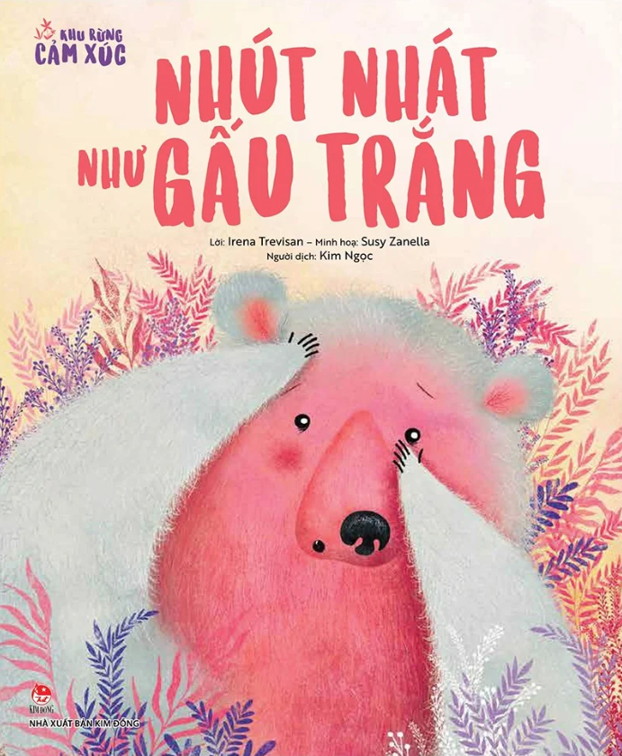 Khu Rừng Cảm Xúc: Nhút Nhát Như Gấu Trắng