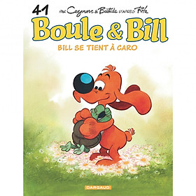 Sách thiếu nhi tiếng Pháp - Boule & Bill - Tome 41 - Bill Se Tient A Caro