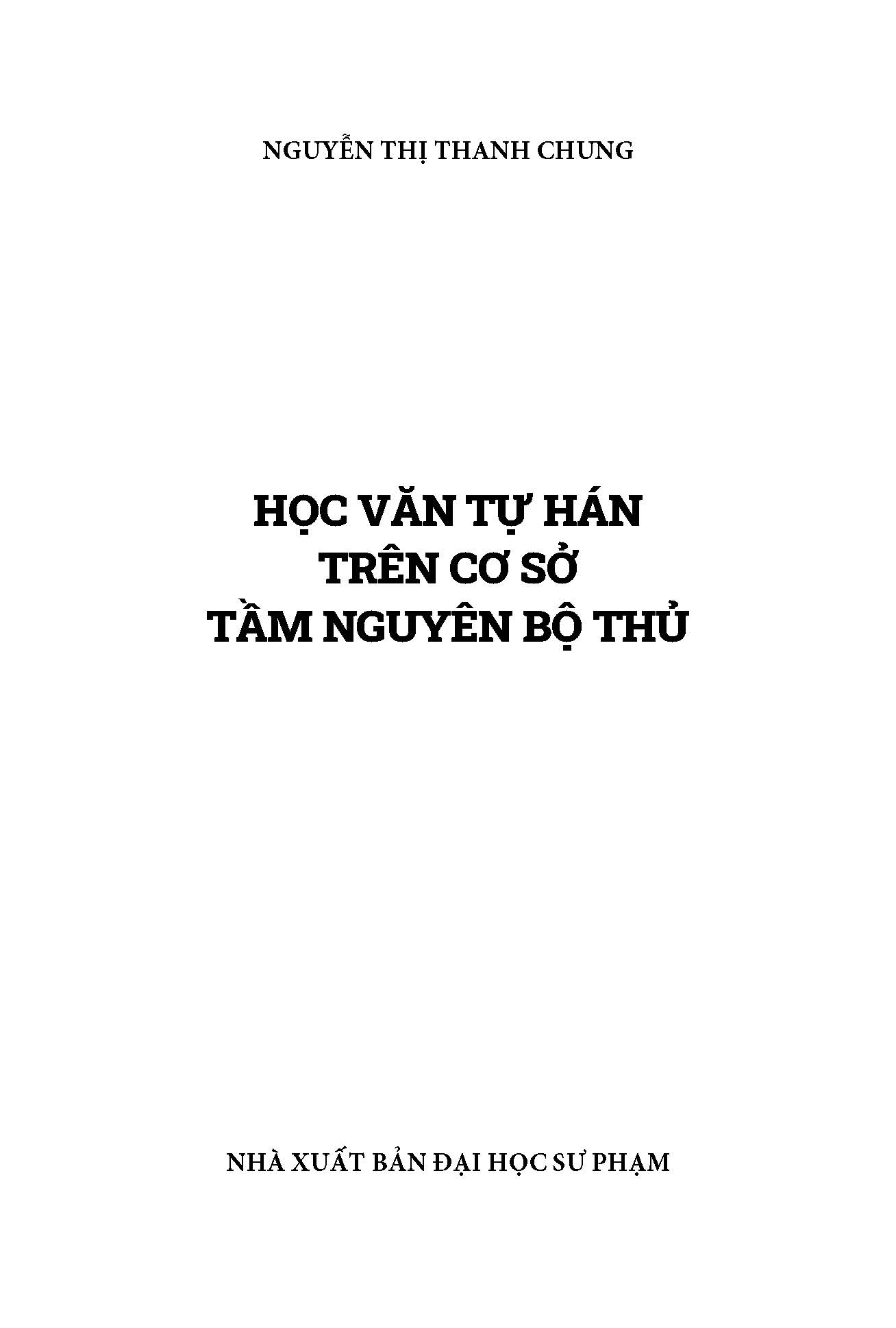 Học Văn Tự Hán Trên Cơ Sở Tầm Nguyên Bộ Thủ - Nguyễn Thị Thanh Chung