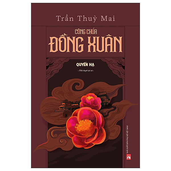 Combo Công Chúa Đồng Xuân (Quyển Hạ & Quyển Thượng) - Tác Giả Trần Thùy Mai