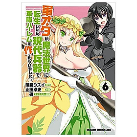 Gun Ota Ga Maho Sekai Ni Tensei Shitara, Gendai Heiki De Guntai Harem Tsukucchaimashita!? 6 (Japanese Edition)