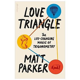 Sách ngoại văn: Love Triangle: The Life-Changing Magic Of Trigonometry