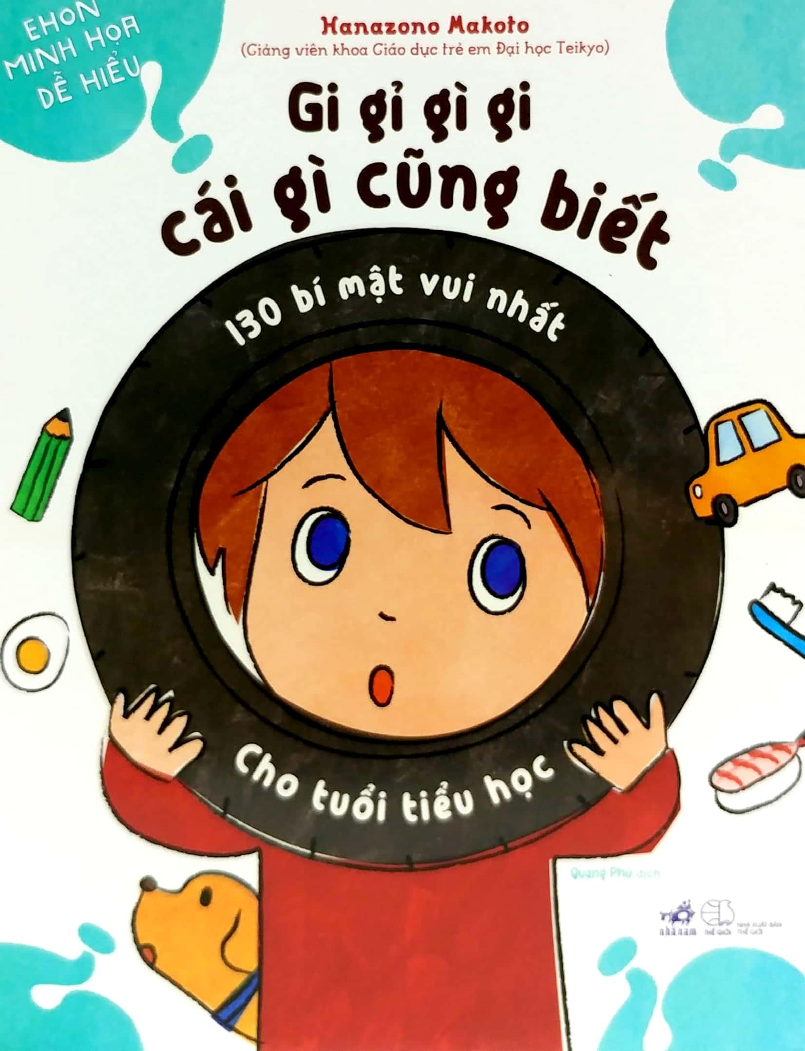 Gi Gỉ Gì Gi, Cái Gì Cũng Biết - 130 Bí Mật Vui Nhất Cho Tuổi Tiểu Học