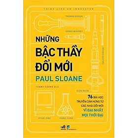 NHỮNG BẬC THẦY ĐỔI MỚI