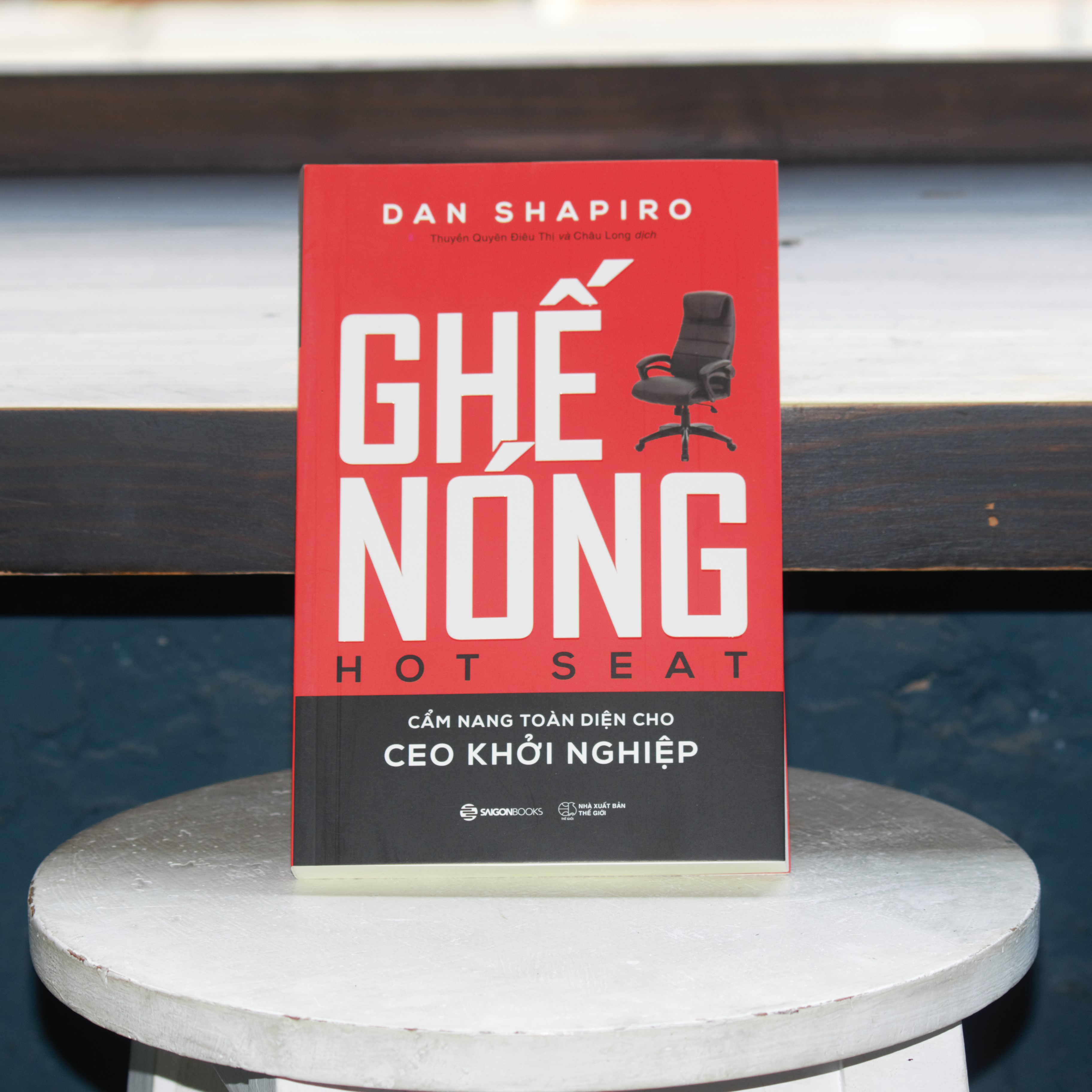 Ghế nóng - Cẩm nang toàn diện cho CEO khởi nghiệp (SGB)