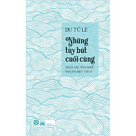 Du Tử Lê-Những tùy bút cuối cùng