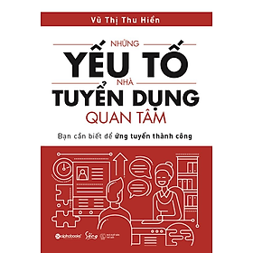 Những Yếu Tố Nhà Tuyển Dụng Quan Tâm
