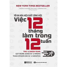 Sách - Tối đa hóa hiệu suất công việc Việc 12 tháng làm trong 12 tuần