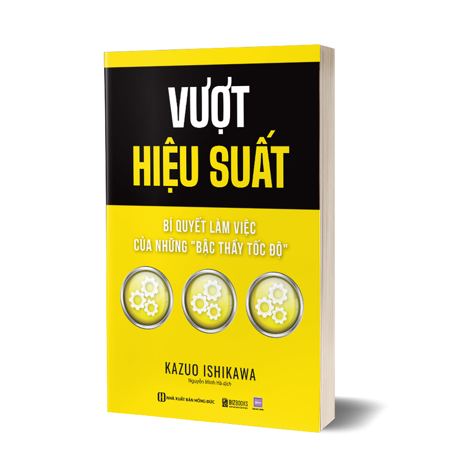 Vượt Hiệu Suất: Bí Quyết Làm Việc Của Những "Bậc Thầy Tốc Độ" - Bizbooks