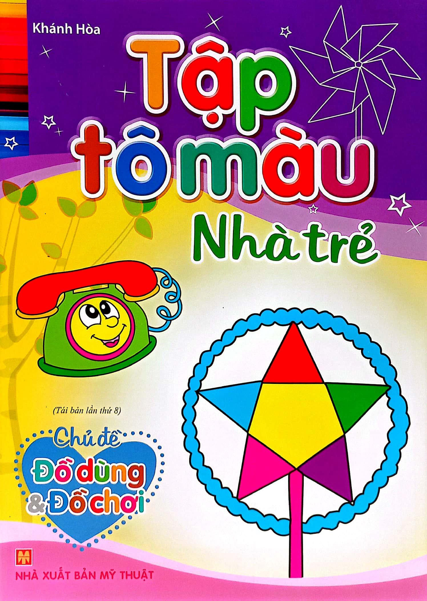 Tập Tô Màu Nhà Trẻ - Đồ Dùng & Đồ Chơi (Tái Bản 2023)