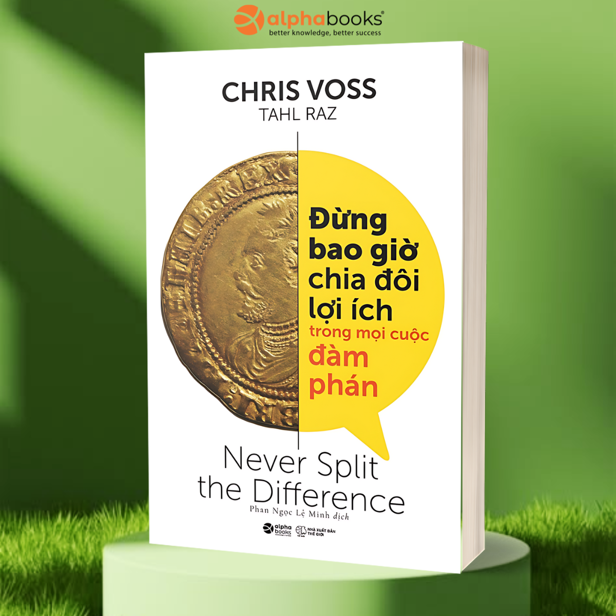 Combo Bạn Có Thể Đàm Phán Bất Kỳ Điều Gì + Đừng Bao Giờ Chia Đôi Lợi Ích Trong Mọi Cuộc Đàm Phán + Nghệ Thuật Đàm Phán Đỉnh Cao