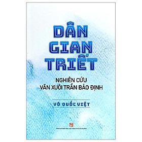Dân Gian Triết - Nghiên Cứu Văn Xuôi Trần Bảo Định