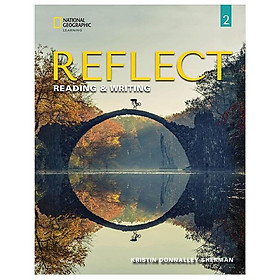 Sách ngoại văn: Reflect Reading & Writing 2: Student
