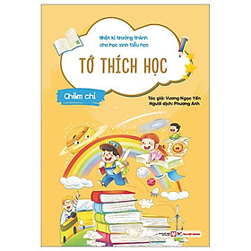 Nhật Kí Trưởng Thành Cho Học Sinh Tiểu Học - Chăm Chỉ - Tớ Thích Học