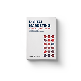 DIGITAL MARKETING - Từ Chiến lược đến thực thi