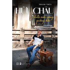 Hữu Châu - Chiếc Nôi Vàng Giông Bão (Sách Màu - Bìa Mềm)