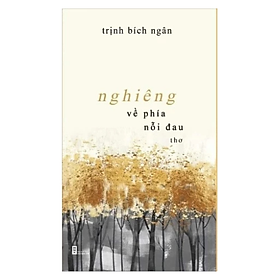 Nghiêng Về Phía Nỗi Đau -Thơ (PB)