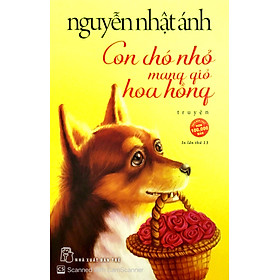 Con Chó Nhỏ Mang Giỏ Hoa Hồng (Tái Bản 2020) (Đ)